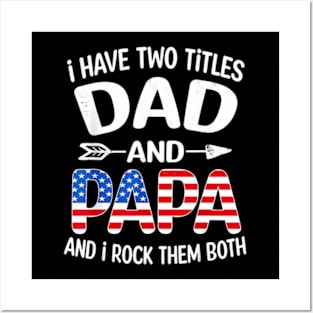 I Have Two Titles Dad And Papa American Flag Father Day Posters and Art